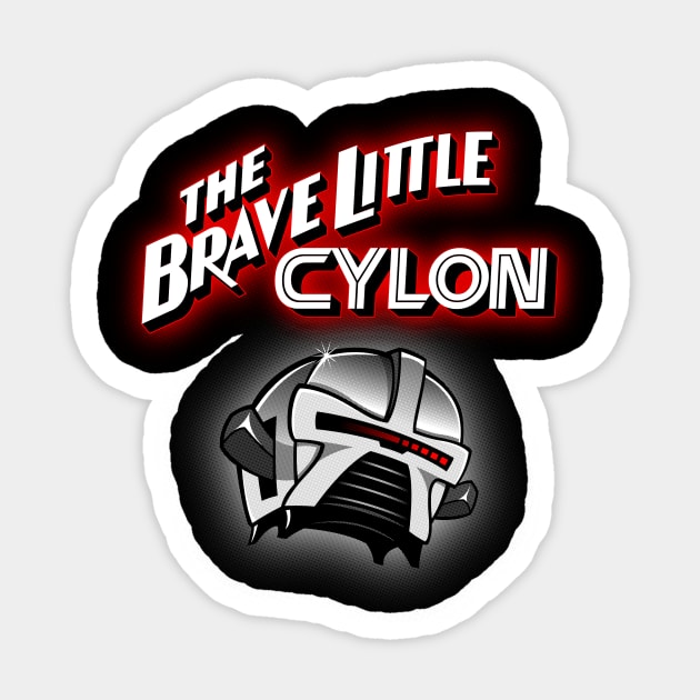 The Brave Little Cylon Sticker by RyanAstle